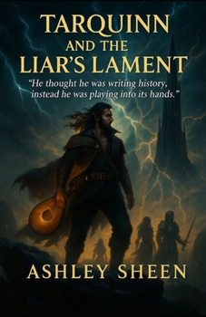 Paperback Tarquinn And The Liar's Lament: "He thought he was writing history, instead he was playing into its hands" Book