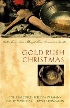 Paperback Gold Rush Christmas: Gold Fever Runs Through Four Romantic Novellas Book
