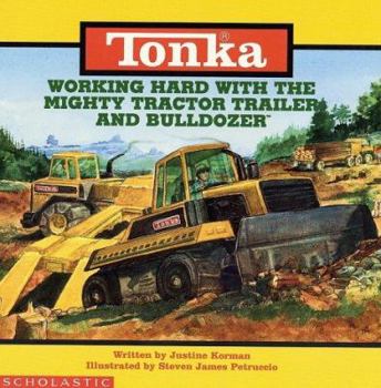 Paperback Tonka: Working Hard with the Mighty Tractor Trailer and Bulldozer Book