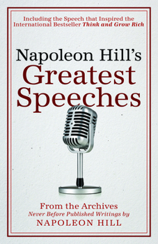 Paperback Napoleon Hill's Greatest Speeches: An Official Publication of the Napoleon Hill Foundation(r) Book