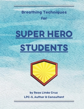 Breathing Techniques for Super Hero Students
