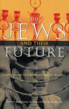 Paperback The Jews and Their Future: A Conversation on Judaism and Jewish Identities Book