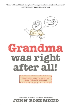 Paperback Grandma Was Right After All!: Practical Parenting Wisdom from the Good Old Days Book