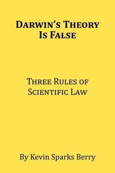 Paperback Darwin's Theory Is False: Three Rules of Scientific Law Book
