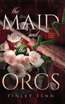 The Maid and the Orcs: A Monster Fantasy Romance (Orc Sworn)