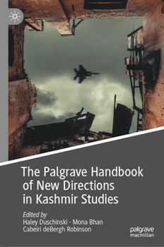 Hardcover The Palgrave Handbook of New Directions in Kashmir Studies Book