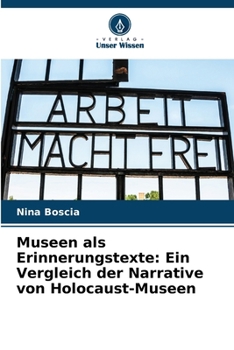 Paperback Museen als Erinnerungstexte: Ein Vergleich der Narrative von Holocaust-Museen [German] Book