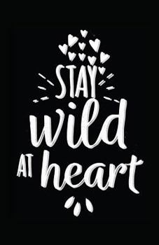 Paperback Stay Wild at Heart Book