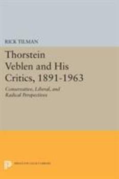Paperback Thorstein Veblen and His Critics, 1891-1963: Conservative, Liberal, and Radical Perspectives Book