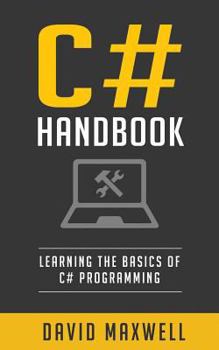 Paperback C#: Handbook Learn the Basics of C# Programming in 2 Weeks Book