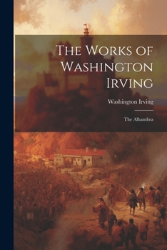 Paperback The Works of Washington Irving: The Alhambra Book