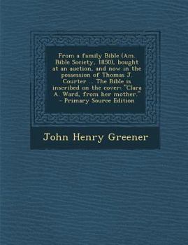 Paperback From a Family Bible (Am. Bible Society, 1850), Bought at an Auction, and Now in the Possession of Thomas J. Courter ... the Bible Is Inscribed on the Book