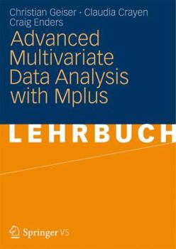 Paperback Advanced Multivariate Data Analysis with Mplus Book