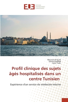 Profil clinique des sujets âgés hospitalisés dans un centre Tunisien (French Edition)