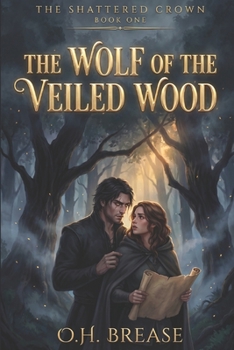 Paperback The Wolf of the Veiled Wood (The Shattered Crown) Book