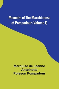 Paperback Memoirs of the Marchioness of Pompadour (Volume I) Book