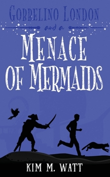 Gobbelino London and a Menace of Mermaids - Book #6 of the Gobbelino London, PI