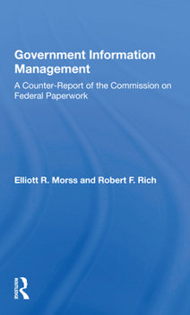 Paperback Government Information Management: A Counterreport of the Commission on Federal Paperwork Book