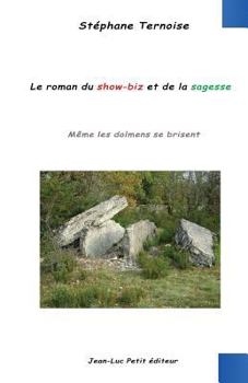 Paperback Le roman du show-biz et de la sagesse: Même les dolmens se brisent [French] Book