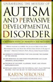 Hardcover Unraveling the Mystery of Autism and Pervasive Developmental Disorder: A Mothers Story of Research and Recovery Book