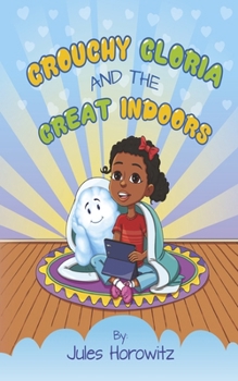 Hardcover Grouchy Gloria and the Great Indoors Book