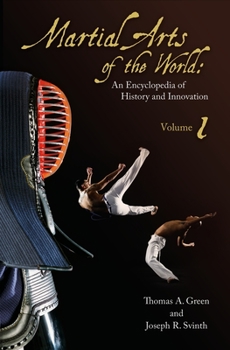 Hardcover Martial Arts of the World: An Encyclopedia of History and Innovation [2 Volumes] Book