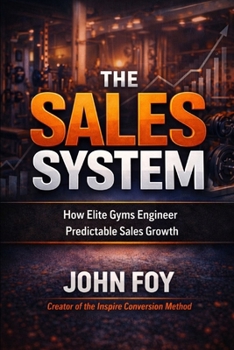 Paperback The Sales System: How Elite Gyms Engineer Predictable Sales Growth Book