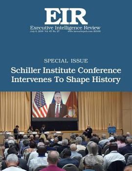 Paperback Schiller Institute Conference Intervenes To Shape History: Executive Intelligence Review; Volume 45, Issue 27 Book