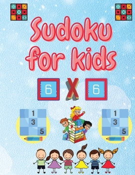 Paperback Sudoku for kids: Easy Sudoku Puzzles For Kids And Beginners 6x6 with Solutions Book