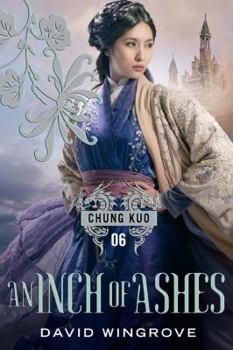 Hardcover An Inch of Ashes (CHUNG KUO SERIES) Book