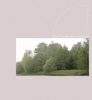 Hardcover Kai Althoff: Souffleuse Der Isolation Book