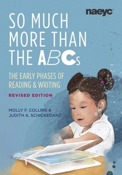 Paperback So Much More Than the ABCs: The Early Phases of Reading and Writing, Revised Edition Book