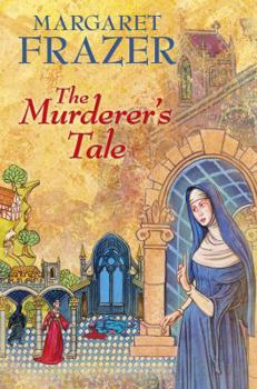 The Murderer's Tale - Book #6 of the Sister Frevisse