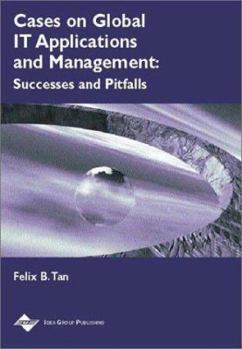 Cases on Global It Applications and Management: Success and Pitfalls (Cases on Information Technology Series)