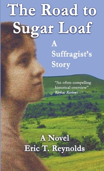 Paperback The Road to Sugar Loaf: A Suffragist's Story Book