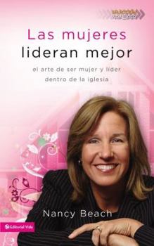 Paperback Las mujeres lideran mejor: El arte de ser mujer y líder dentro de la iglesia = Gifted to Lead [Spanish] Book