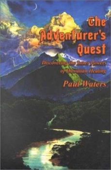 Paperback The Adventurer's Quest: Discovering the Inner Powers of Hawaiian Healing Book