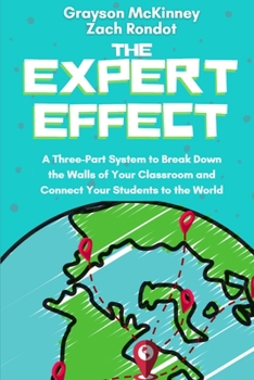 Paperback The Expert Effect: A Three-Part System to Break Down the Walls of Your Classroom and Connect Your Students to the World Book