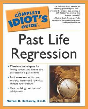 Paperback The Complete Idiot's Guide to Past Life Regression Book