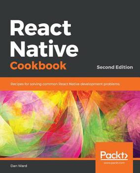 Paperback React Native Cookbook - Second Edition Book