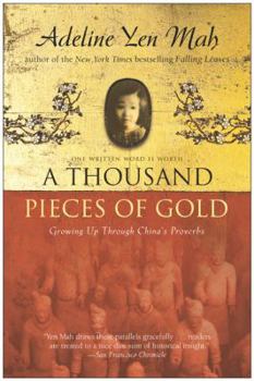 Paperback A Thousand Pieces of Gold: Growing Up Through China's Proverbs Book