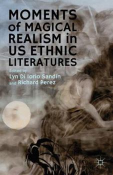 Hardcover Moments of Magical Realism in US Ethnic Literatures Book