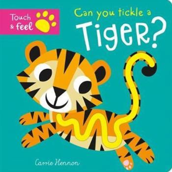 Board book Can you tickle a tiger? (Touch Feel & Tickle!) Book