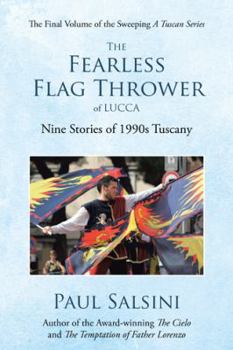 Paperback The Fearless Flag Thrower of Lucca: Nine Stories of 1990s Tuscany Book