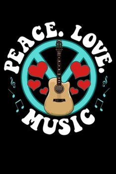 Peace Love Music: Peace Love Music Awesome Hippie Pacifist Festival Blank Composition Notebook for Journaling & Writing (120 Lined Pages, 6" x 9")