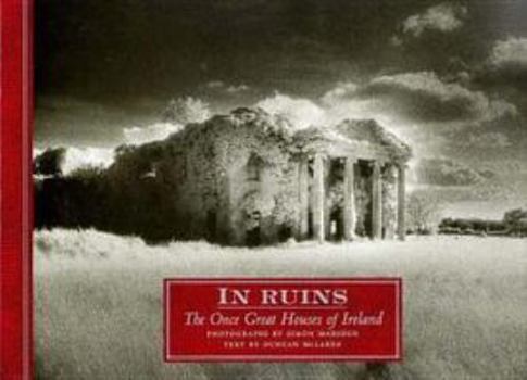 Hardcover In Ruins: The Once Great Houses of Ireland Book