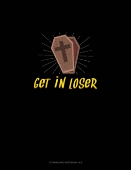 Paperback Get in Loser: Storyboard Notebook 1.85:1 Book