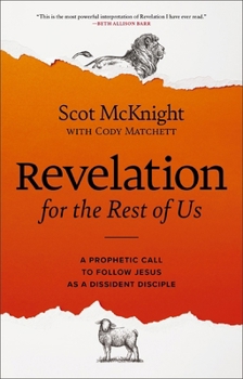 Hardcover Revelation for the Rest of Us: A Prophetic Call to Follow Jesus as a Dissident Disciple Book