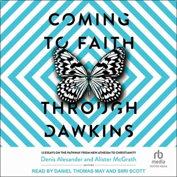 Audio CD Coming to Faith Through Dawkins: 12 Essays on the Pathway from New Atheism to Christianity Book