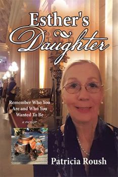 Paperback Esther's Daughter: Remember Who You Are and Who You Wanted To Be Book